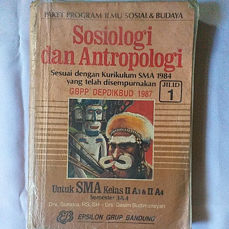 Buku Sosiologi dan Antropologi untuk SMA Kelas 2 Semester 3 dan 4 Kurikulum 1984 GBPP DEPDIKBUD 1987