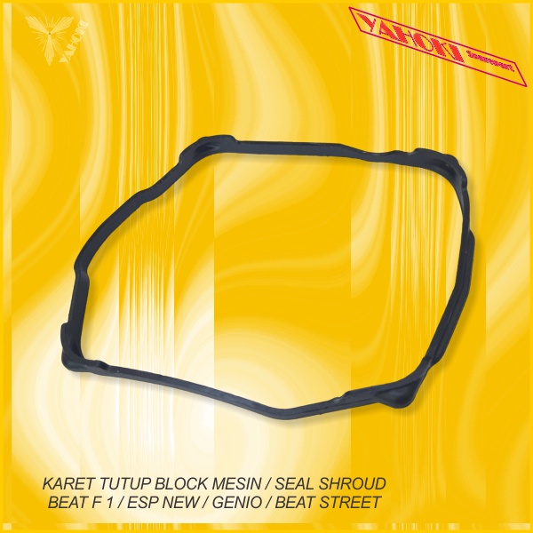 Karet Tutup Block Mesin / Seal Shroud Beat F1 / Esp / Street / Genio
