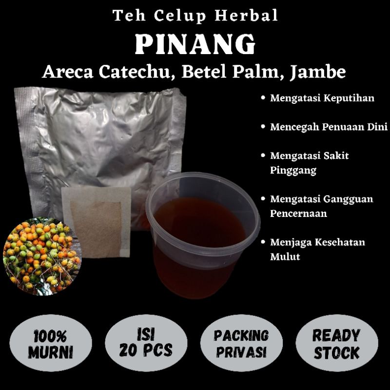 

Teh Celup Herbal PINANG Jambe Kesehatan Mulut Keputihan Cacingan