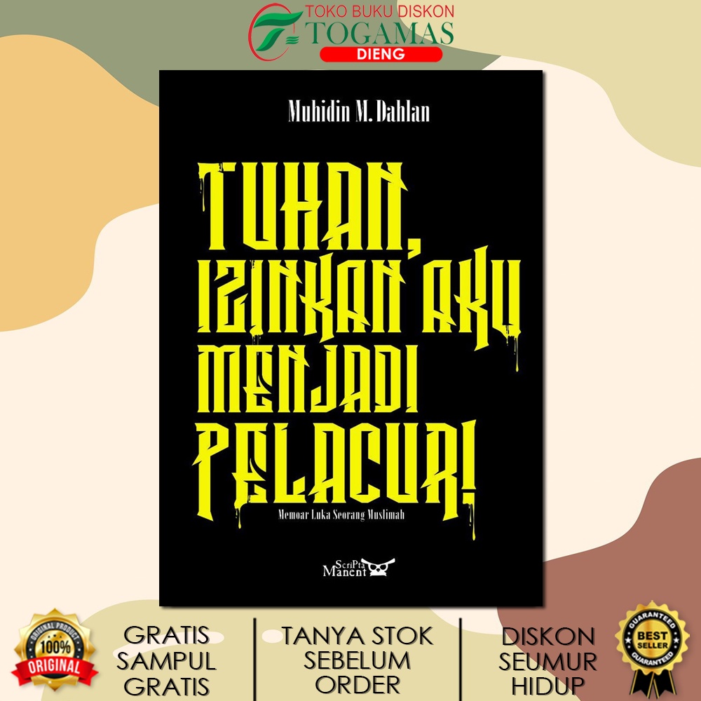 TUHAN, IJINKAN AKU MENJADI PELACUR (MEMOAR LUKA SEORANG MUSLIMAH) KARYA MUHIDIN M. DAHLAN