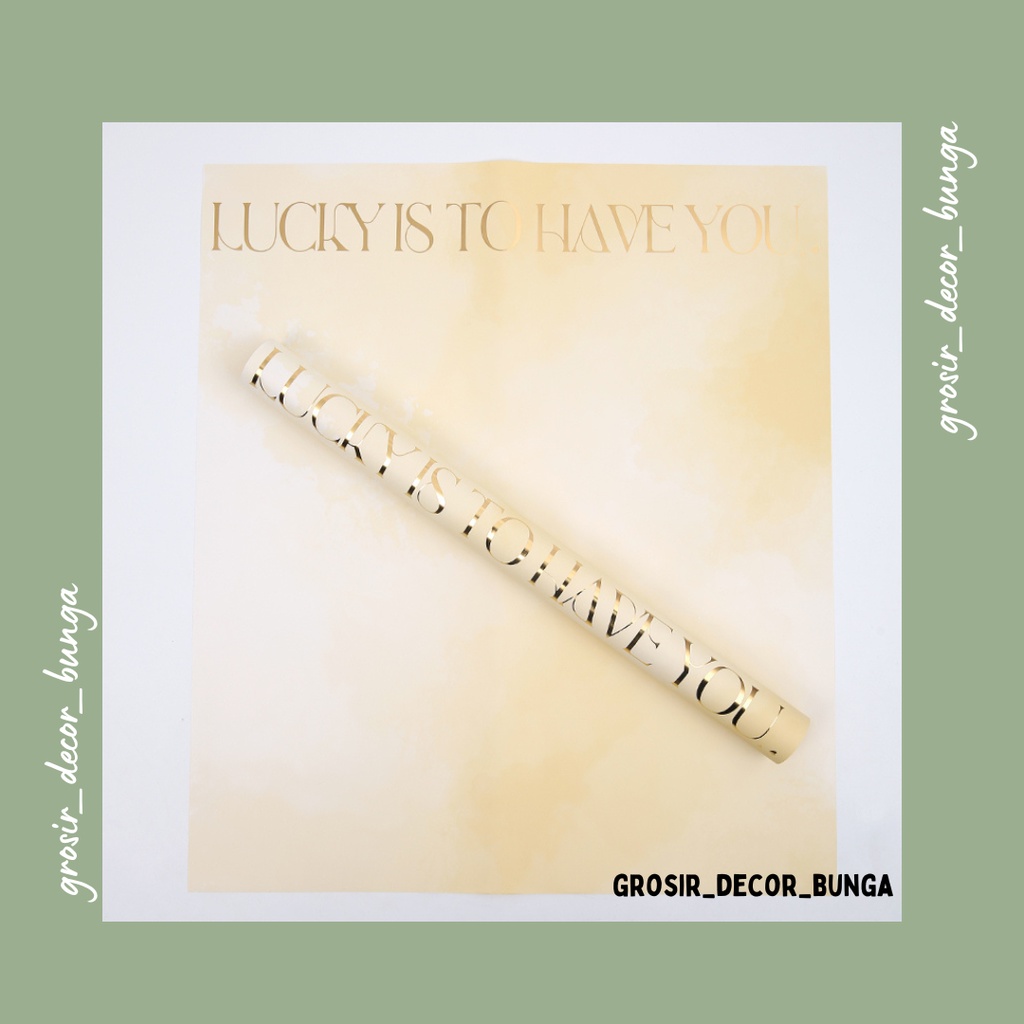 

SW WRAPPING PAPER MOTIF LUCKY TO HAVE YOU GIFT FLOWER WRAPPING CELLOPHANE KERTAS BUKET BUNGA FLORAL WRAPPING BUKET CRAFT PAPER GIFT PAPER KERTAS BUNGA FLORIST WATERPROOF PAPER NON WOVEN PAPER PASTEL PAPER BUKET WISUDA MONEY BOUQUET KERTAS MOTIF WARNA GOLD