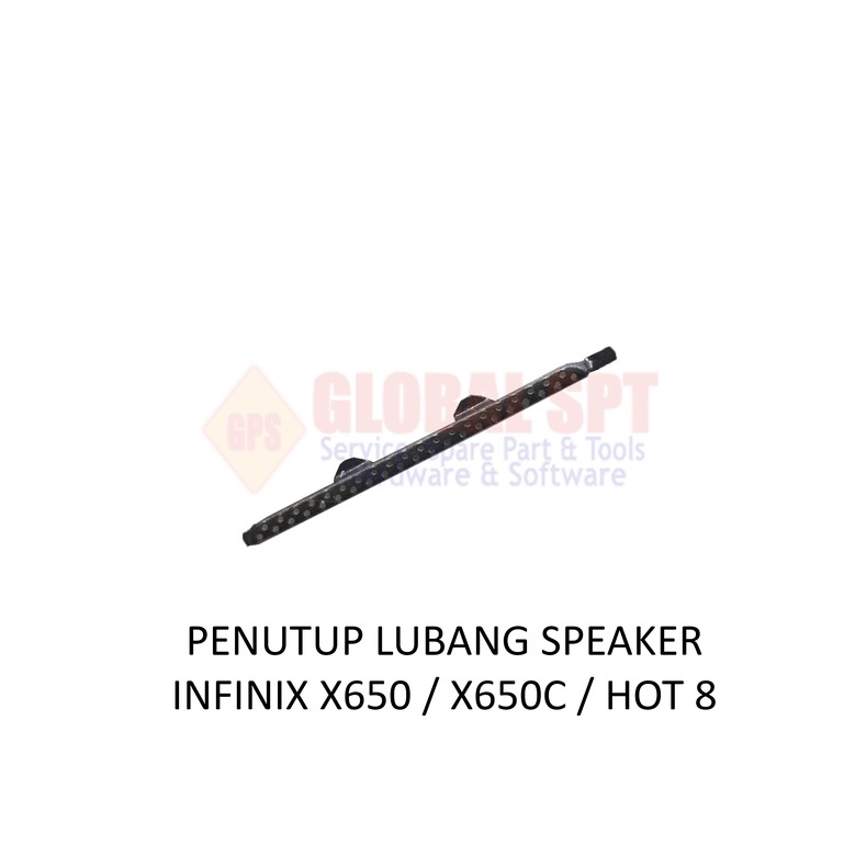 PENUTUP LUBANG SPEAKER INFINIX X650 / X650C / HOT 8