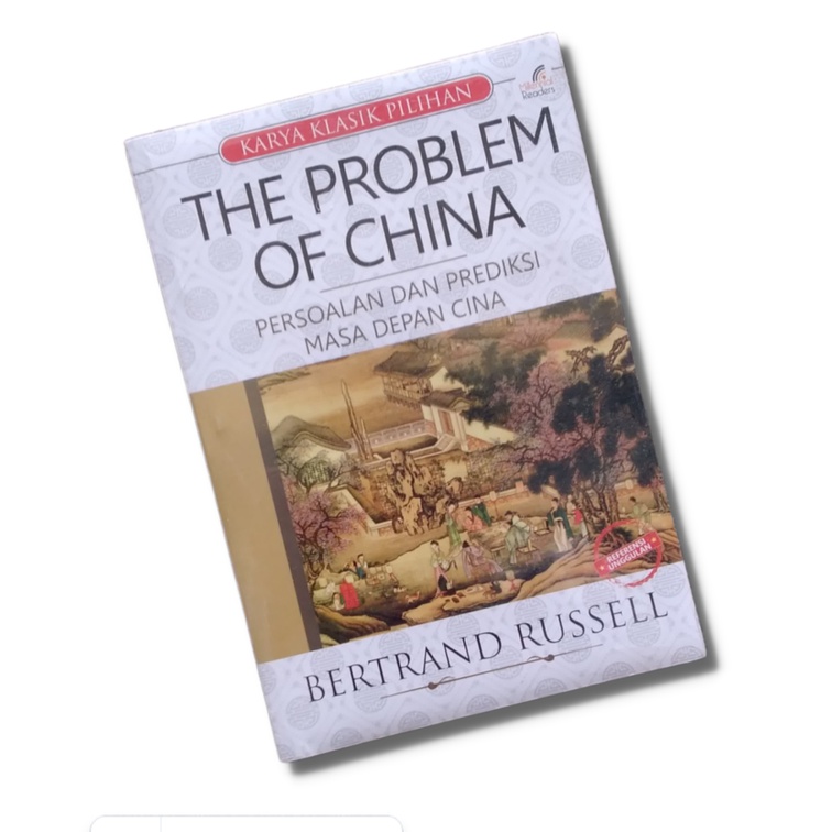 

The Problem of China Persoalan dan Prediksi Masa Depan Cina Bertrand Russell