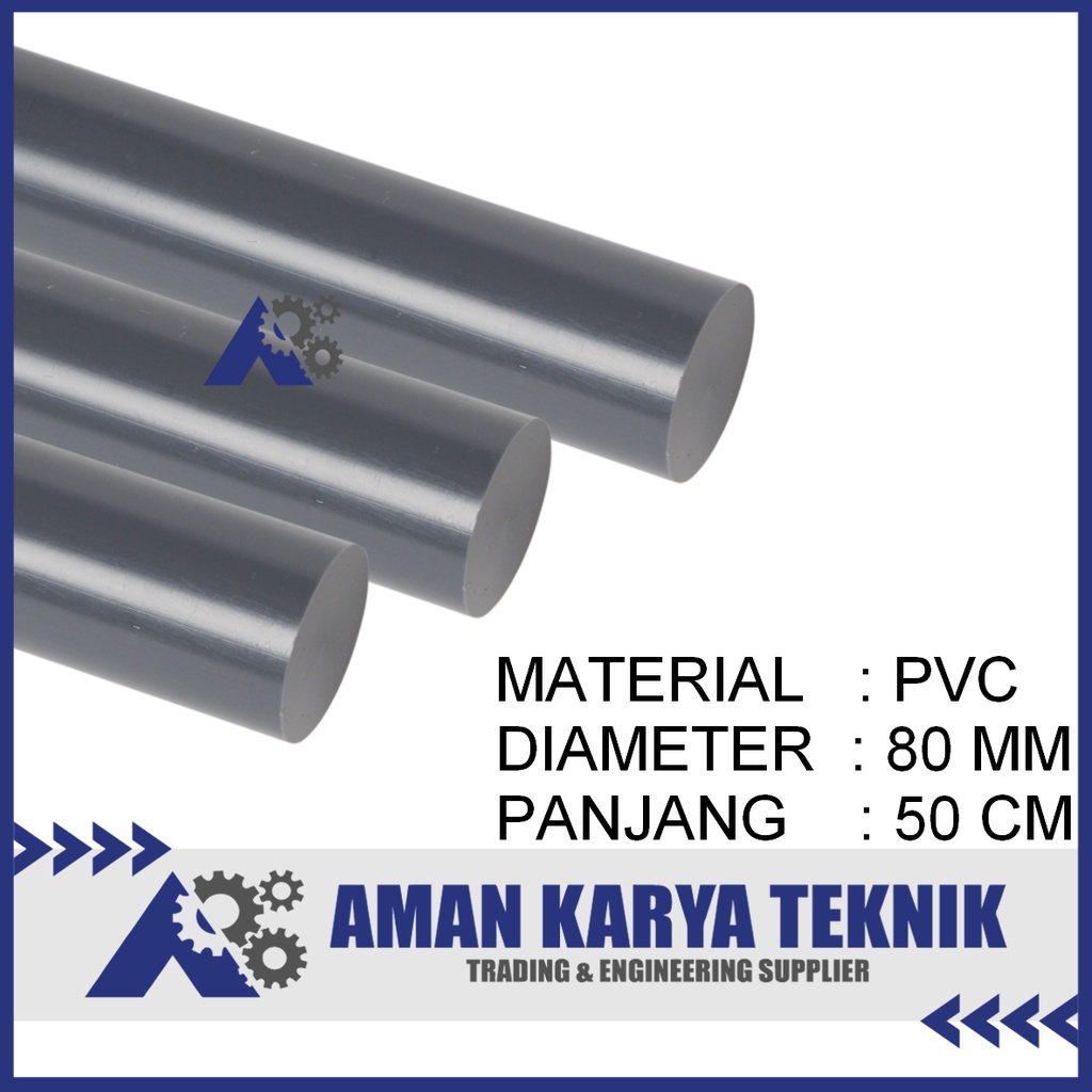 Polyvinyl Chloride / PVC Batangan ( PVC Rod ) Dia. 80 mm x 500 mm