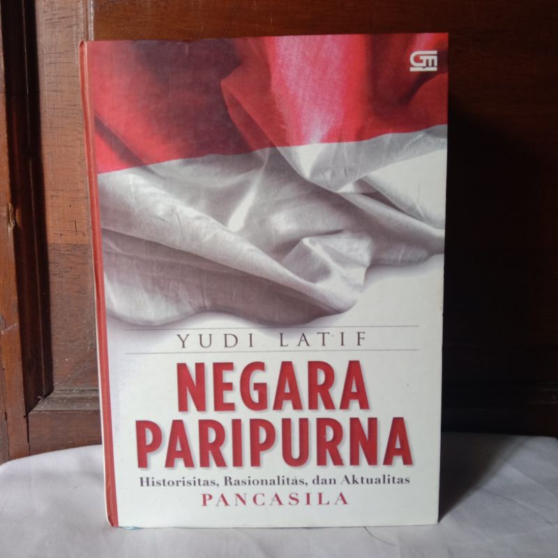 NEGARA PARIPURNA HISTORISITAS,RASIONALITAS,DAN AKTUALITAS PANCASILA OLEH YUDI LATIF