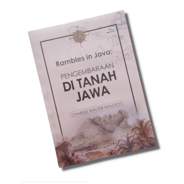 

Rambles in Java: Pengembaraan Di Tanah Jawa Charles Walter Kinloch