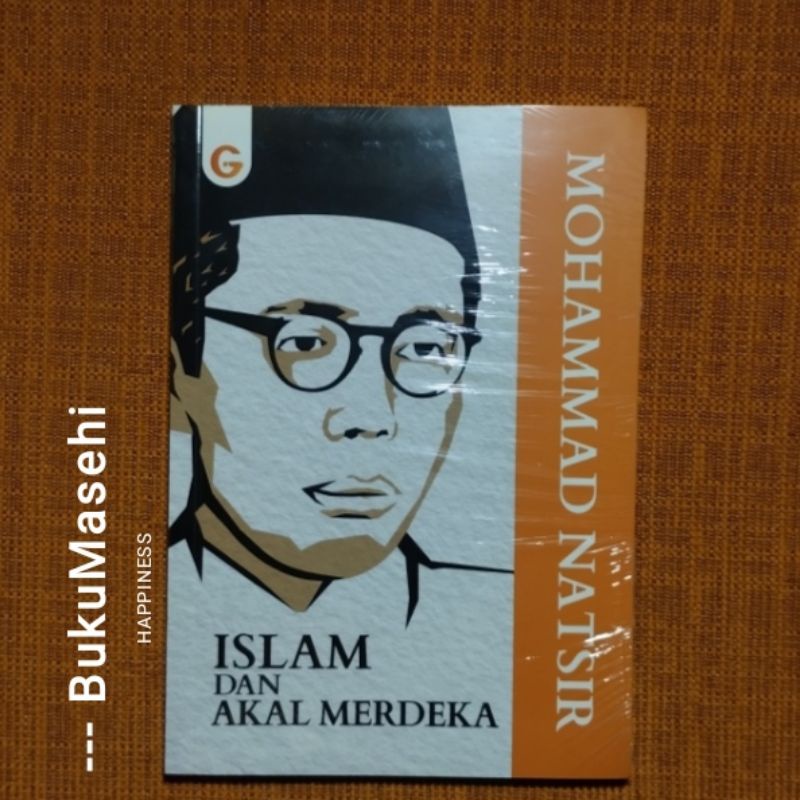 ISLAM DAN AKAL MERDEKA-- Mohammad Natsir