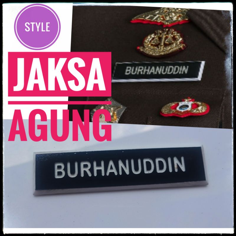 

NAME TAG MODEL STYLE JAKSA AGUNG BURHANUDIN