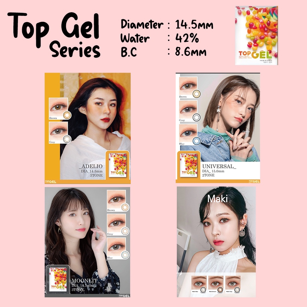 SOFTLENS TOP GEL SERIES ( UNIVERSAL 15.0MM / ADELIO 14.5MM / MOONLIGHT 14.5MM / MAKI 14.5MM )