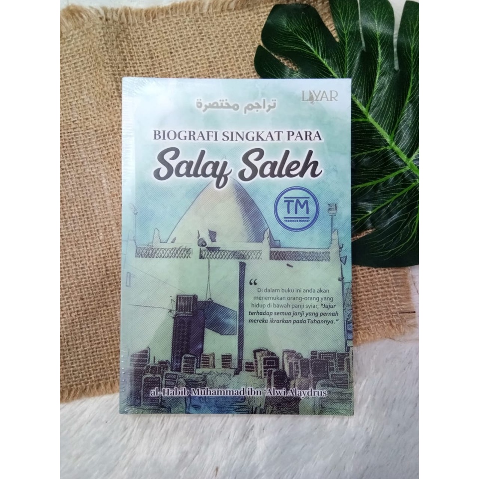 BIOGRAFI SINGKAT PARA SALAF SALEH - Karya Habib Muhammad ibn 'Alwi Alaydrus - Layar