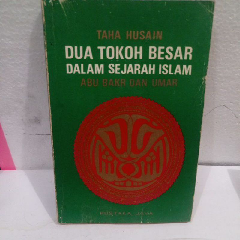 Dua Tokoh Besar Dalam Sejarah Islam Abu Bakr dan Umar by Taha Husain