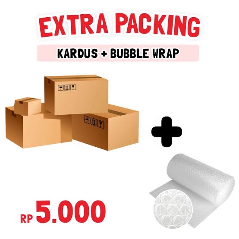 

EXTRA BUBBLE WRAP + KARDUS