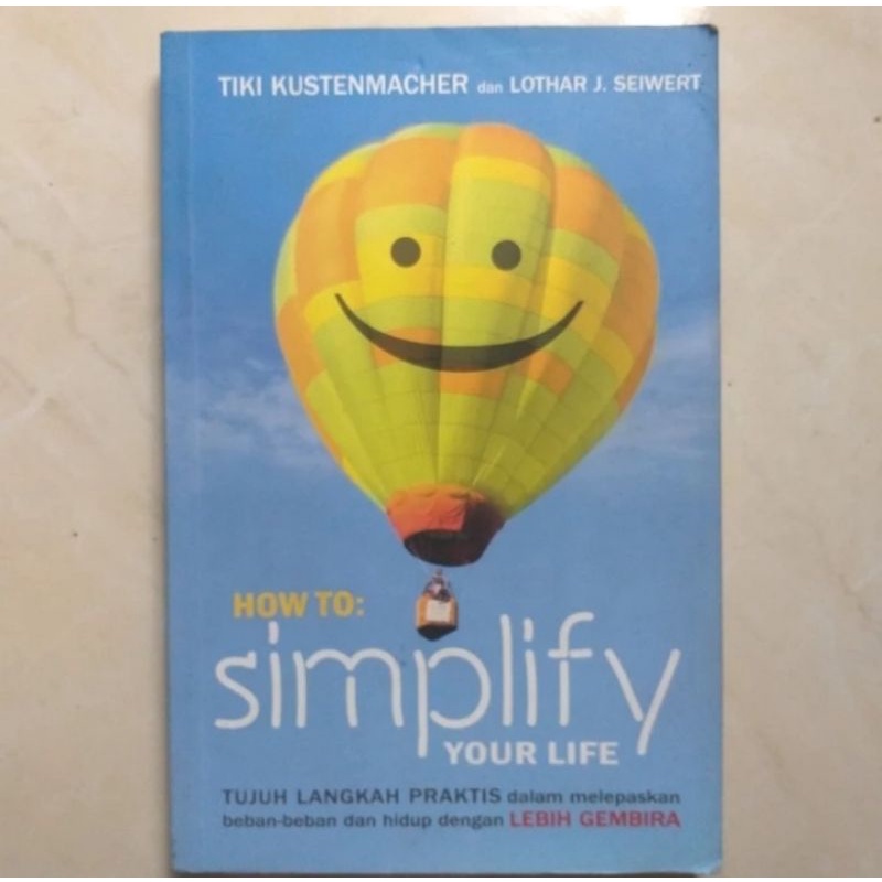 Buku How To Simplify Your Life By Tiki Kustenmacher