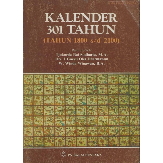 Buku KALENDER 301 TAHUN (TAHUN 1800 S/D 2100) Penulis TJOKORDA RAI SUDHARTA, M.A., DRS. I GOESTI OKA