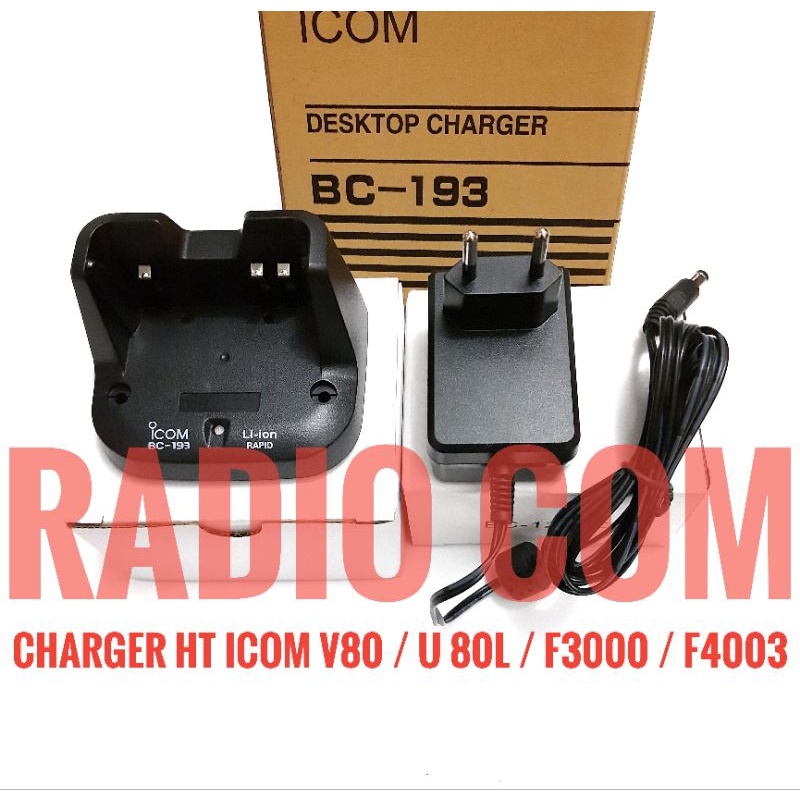 CHARGER HT ICOM V80 LITHIUM / ICOM BC 193 MURAH DESKTOP CHARGER ICOM V80 U80L F4000 F3000 CARGER BATTERY ICOM BP265