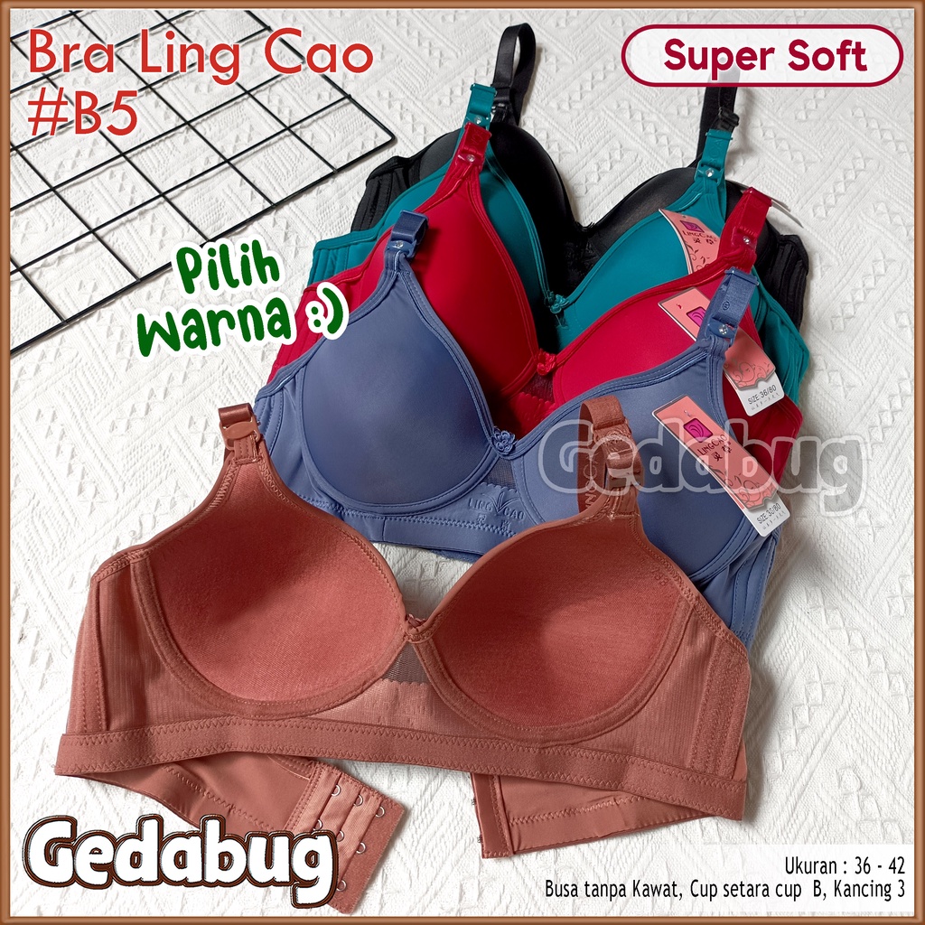 Bra BH Ling Cao B5 Original Supersoft | Bra wanita Busa tanpa kawat kait 3 Cup setara Cup B | Gedabug