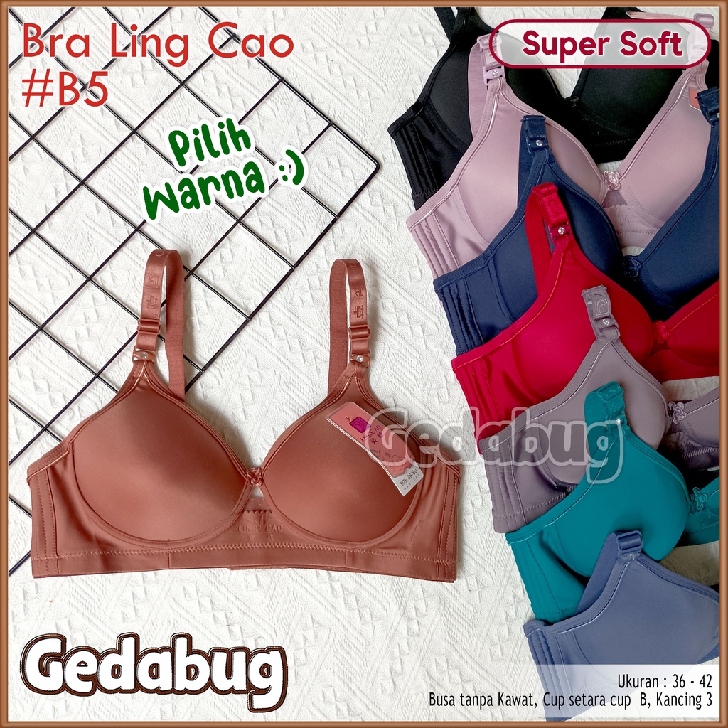 Bra BH Ling Cao B5 Original Supersoft | Bra wanita Busa tanpa kawat kait 3 Cup setara Cup B | Gedabug