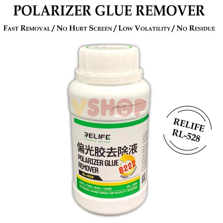 BARU SPESIAL CAIRAN PEMBERSIH LEM 8222 - POLARIZER GLUE REMOVER RELIFE RL-528 𝄢 856