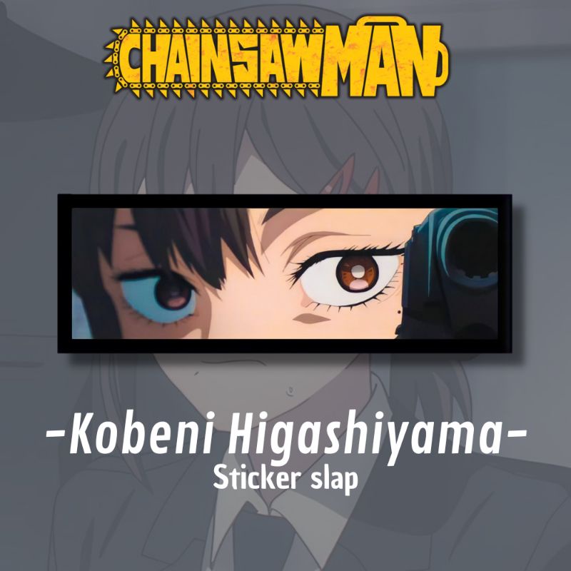 STICKER SLAP ANIME KOBENI HIGASHIYAMA CHAINSAWMAN (WATERPROOF)