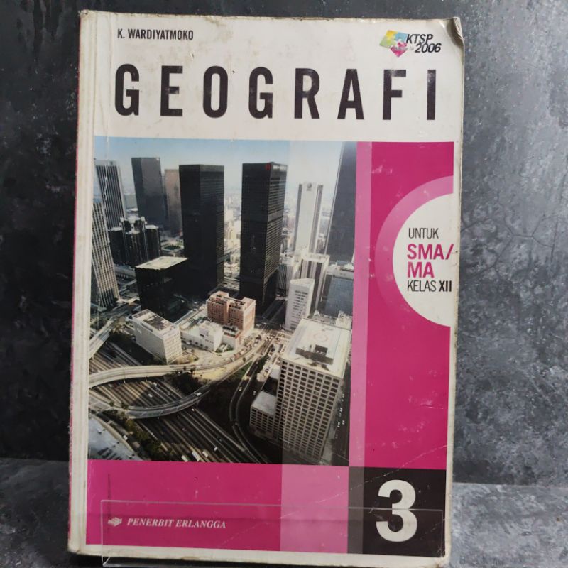 Buku Geografi kelas 12, XII, SMA, K. Wardiyatmoko, Penerbit Erlangga, KTSP 2006.