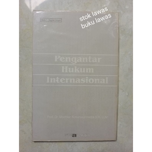Buku Pengantar Hukum Internasional Prof.Dr.Mochtar Kusumaatmadja S.H.LLM.