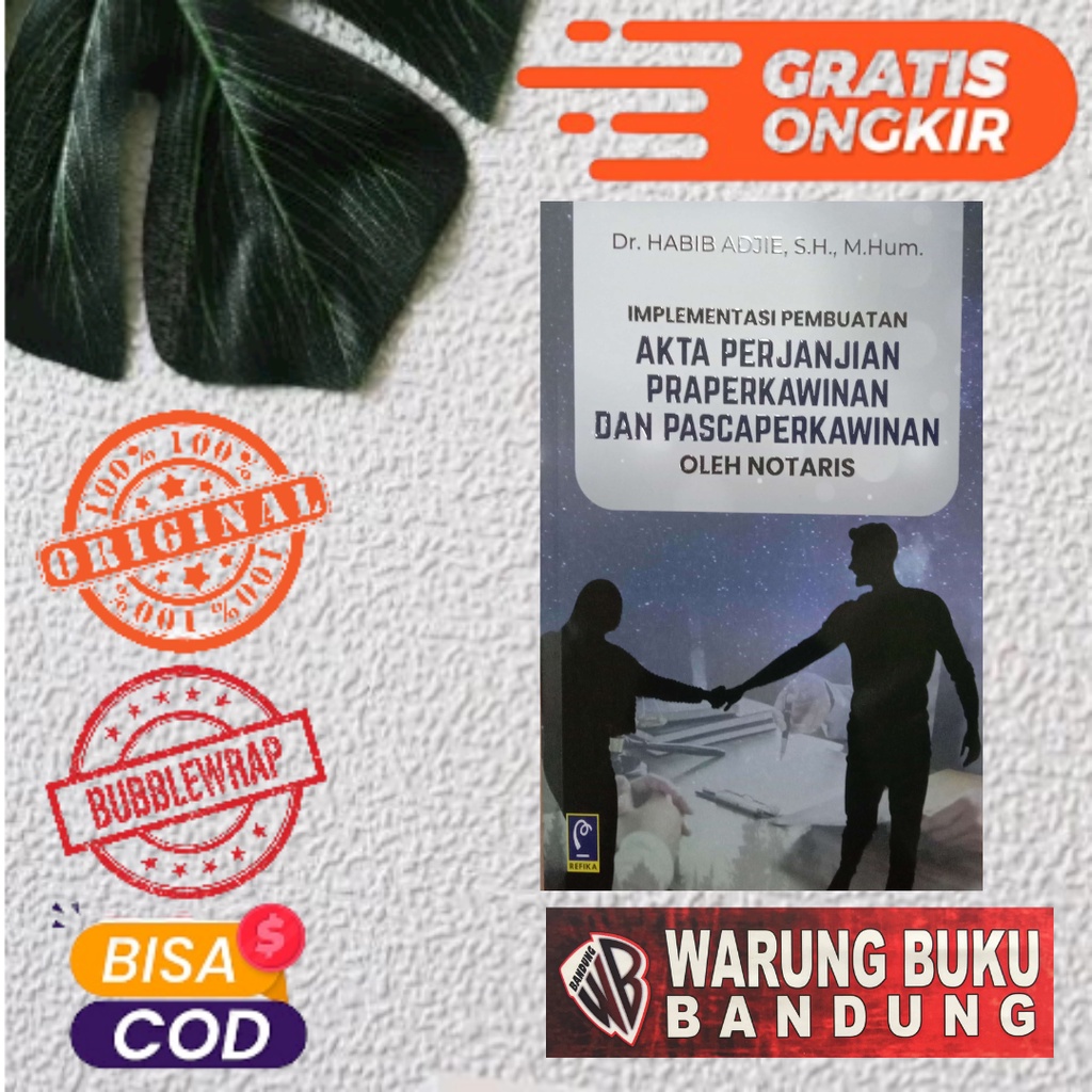 BUKU IMPLEMENTASI PEMBUATAN AKTA PERJANJIAN PRA PERKAWINAN DAN PASCA PERKAWINAN OLEH NOTARIS - Dr. H