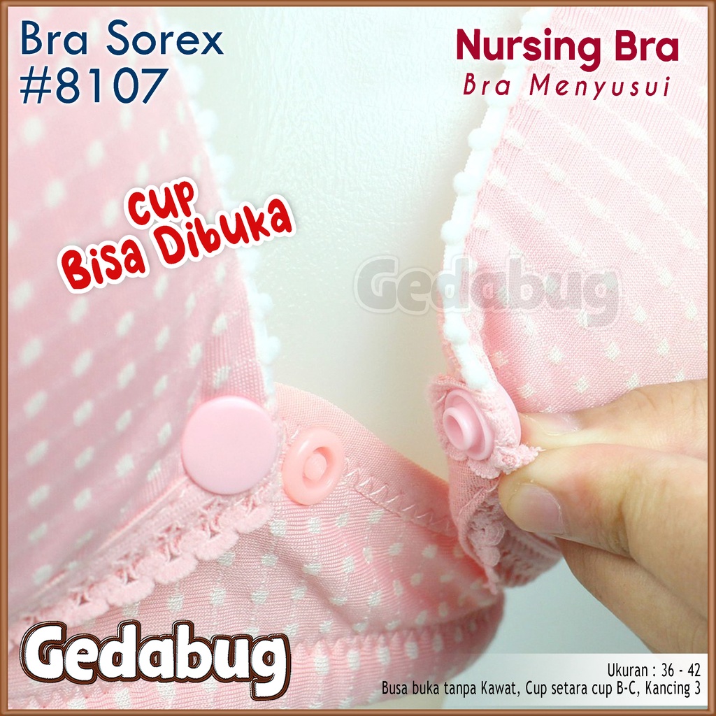 Bra Sorex 8107 BH Menyusui Busa Tanpa Kawat Kait 3 Setara Cup B ( Cup bisa dibuka ) | GEDABUG