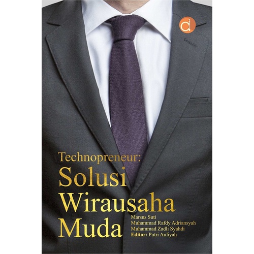 Buku Technopreneur: Solusi Wirausaha Muda - Marsus Suti Muhammad Rafdy Adriansyah Muhammad Zadli Sya