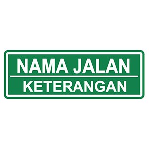 

RAMBU NAMA JALAN. RAMBU TULISAN TAMBAHAN DIBAWAH RAMBU UTAMA. 60X20CM