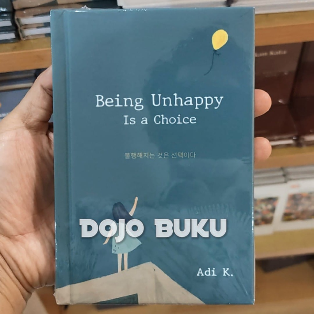 Buku Being Unhappy is a Choice by Adi K.