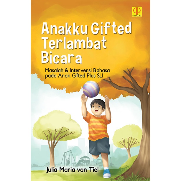 Anakku Gifted Terlambat Bicara - Julia Maria van Tiel - PRN