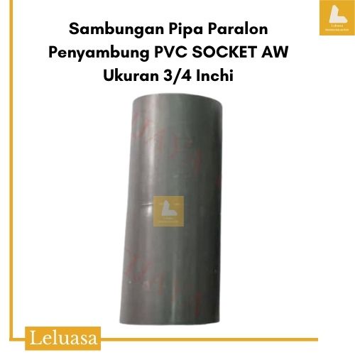 Sambungan Pipa Paralon Penyambung PVC SOCKET AW Ukuran 3/4 Inchi