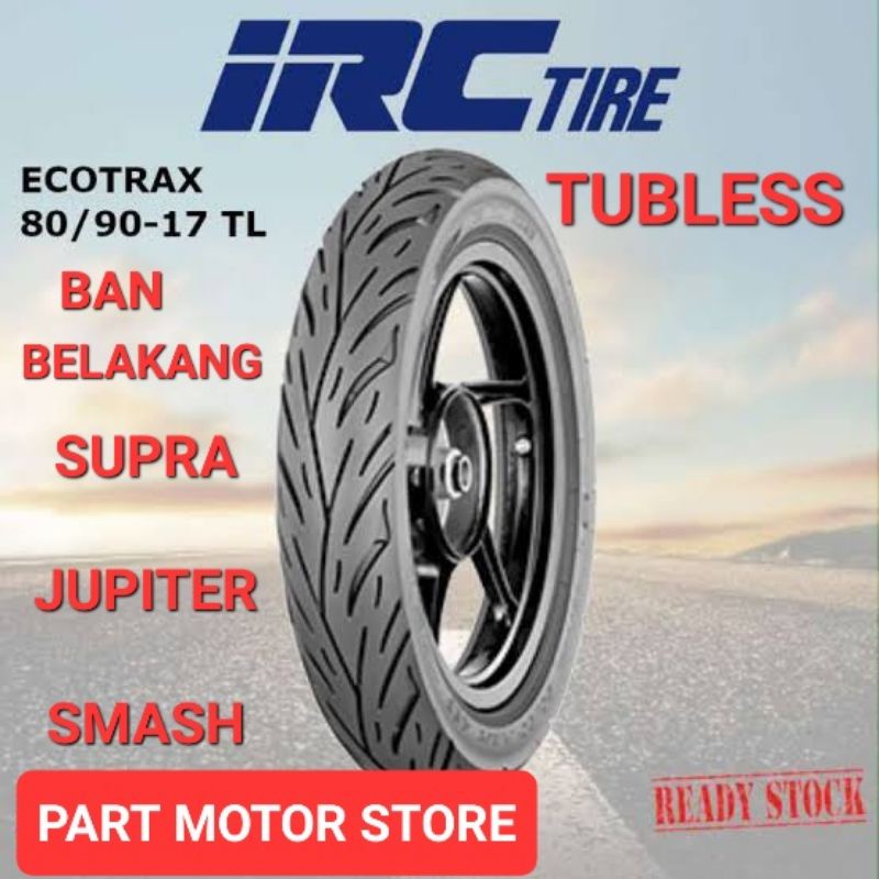 BAN LUAR BELAKANG SUPRA X 125 JUPITER IRC 80/90-17 RING 17 TUBELESS TL