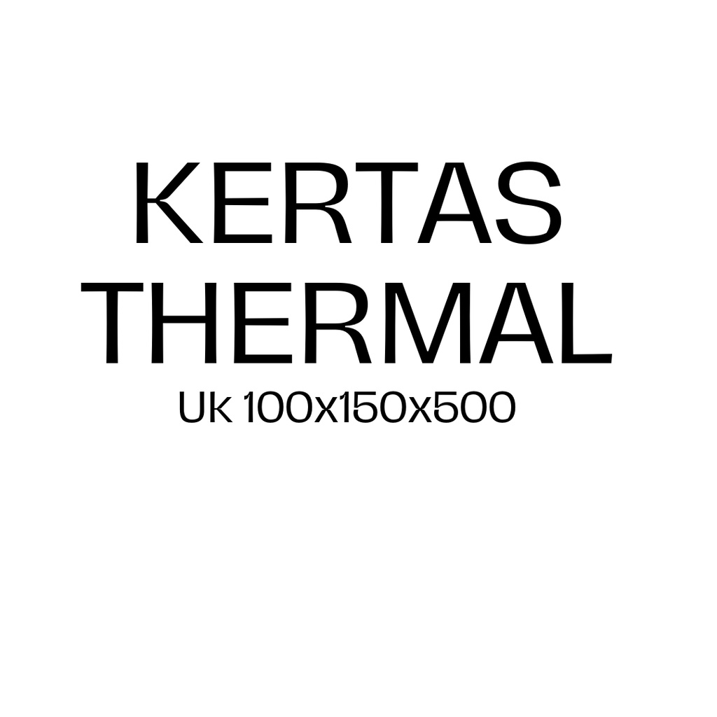 

Kertas Thermal uk 100x150x500