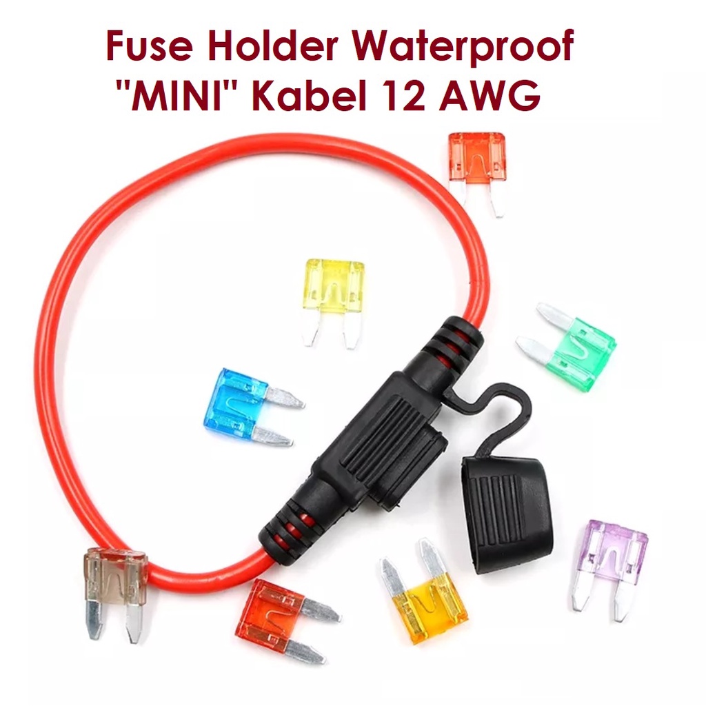 Fuse Holder / Rumah Sekering Waterproof MINI Kabel 12 AWG