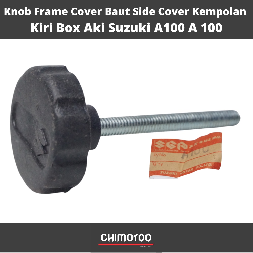 Knob Frame Cover Baut Side Cover Kempolan  Kiri Box Aki Suzuki A100 A 100