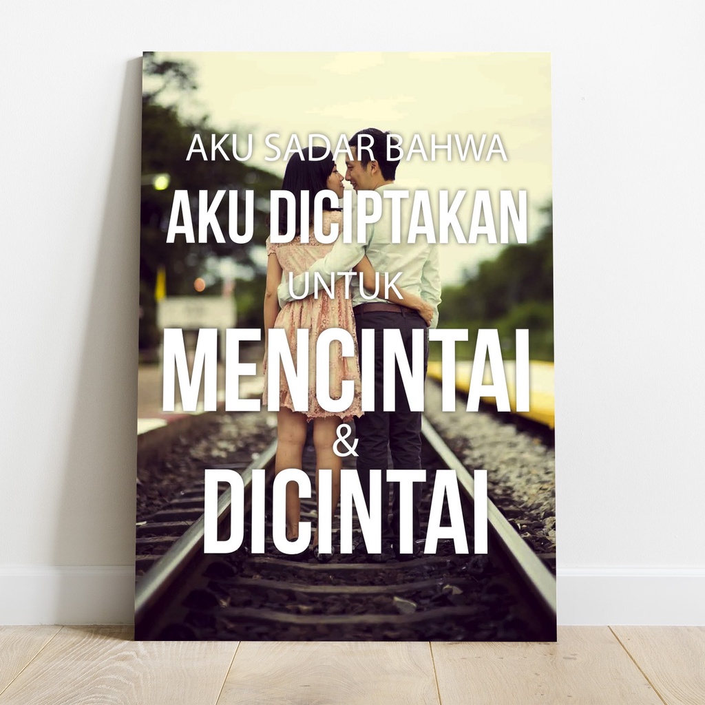 Poster Aku Sadar Bahwa Diciptakan untuk Mencintai dan Dicintai Quote