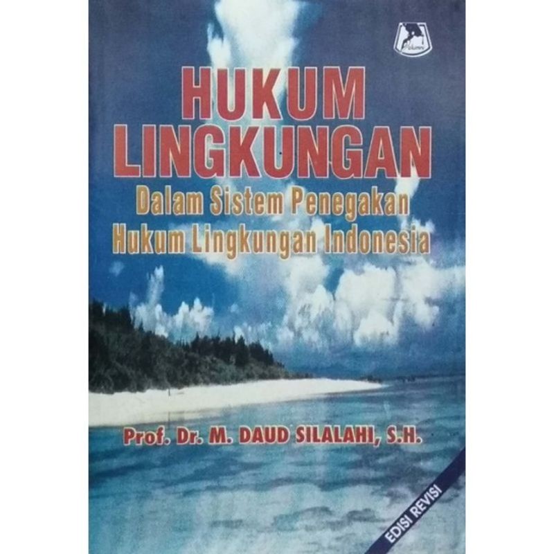 HUKUM LINGKUNGAN DALAM SISTEM PENEGAKAN HUKUM LINGKUNGAN INDONESIA