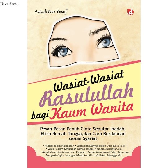 Buku WasiatWasiat Rasulullah bagi Kaum Wanita; PesanPesan Penuh Cinta Seputar Ibadah, Etika Rumah Ta