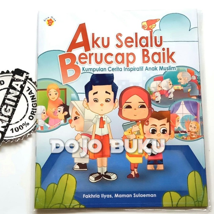 Kumpulan Cerita Inspiratif Anak Muslim Aku Selalu Berucap Baik FAKHIRI - Original