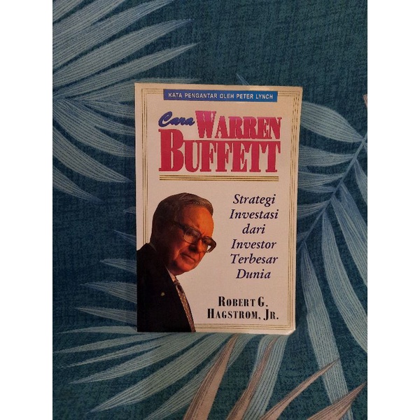 The Warren Buffet Way Buku Cara Warren Buffet Strategi Investasi Dari Investor Terbesar Dunia Robert