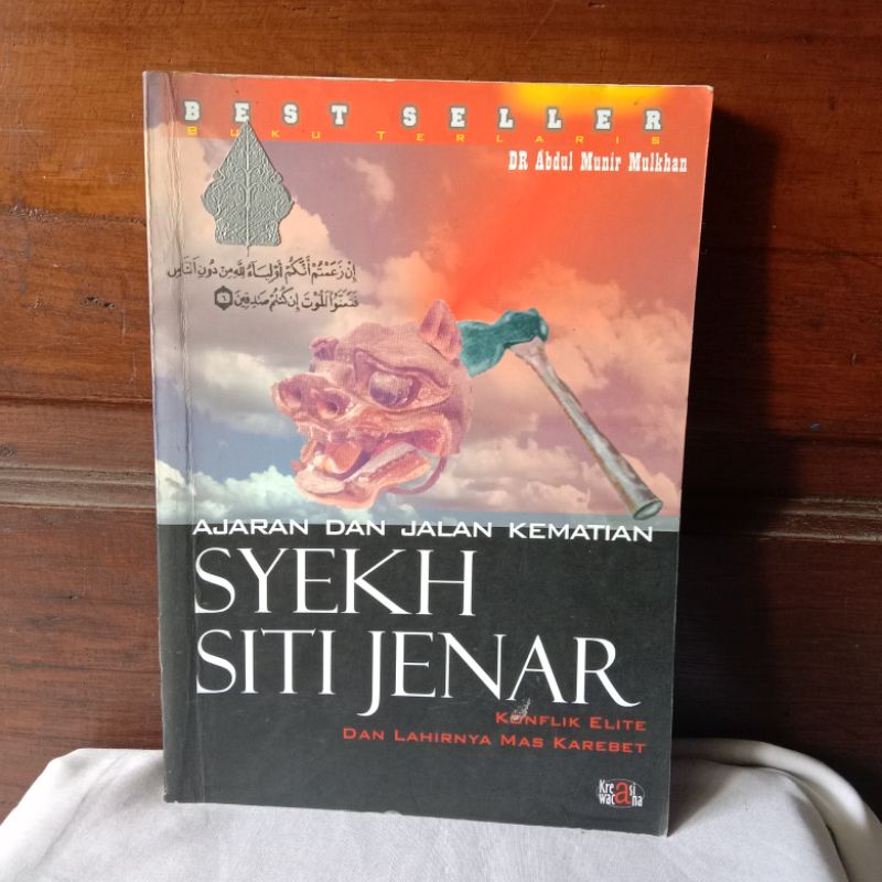 AJARAN DAN JALAN KEMATIAN SYEKH SITI JENAR OLEH DR.ABDUL MUNIR MULKHAN
