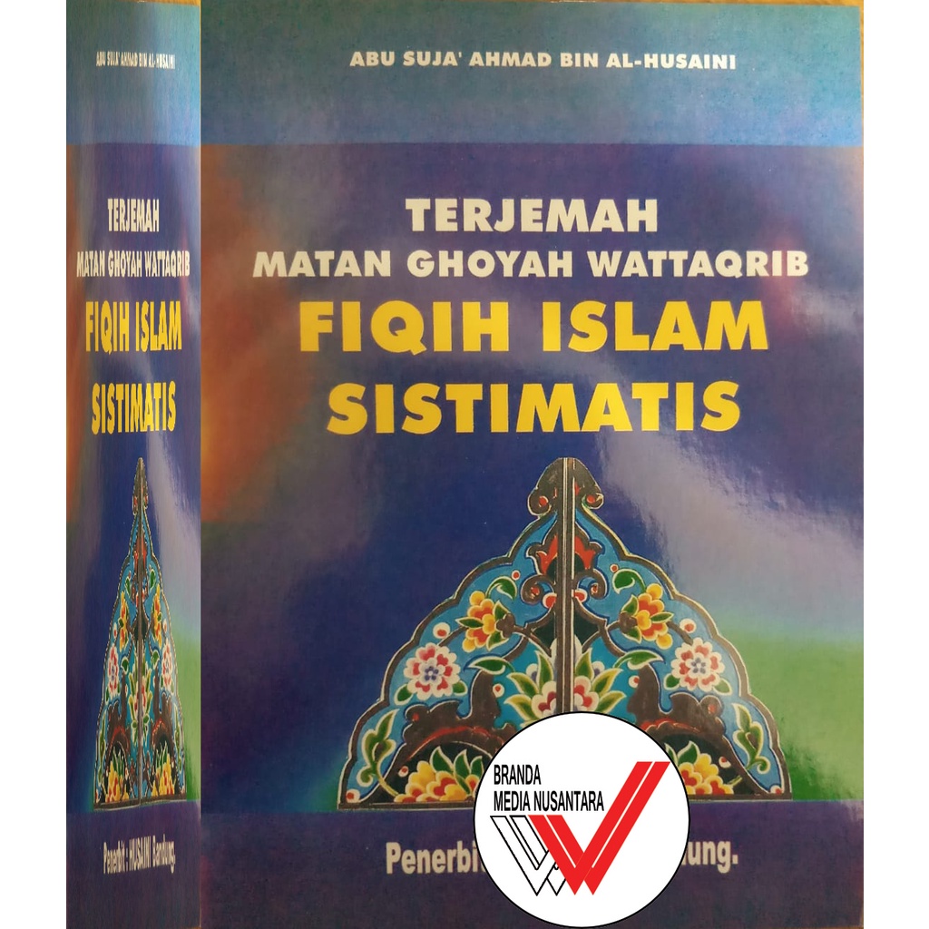 Buku Terjemahan Kitab Matan Ghoyah wat Taqrib: Fiqih Islam Sistematis/Ringkasan Fiqih Islam