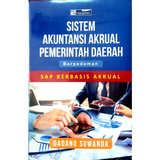 Sistem Akuntansi akrual pemerintah Daerah berpedoman SAP berbasis Akrual - Dadang Suwanda