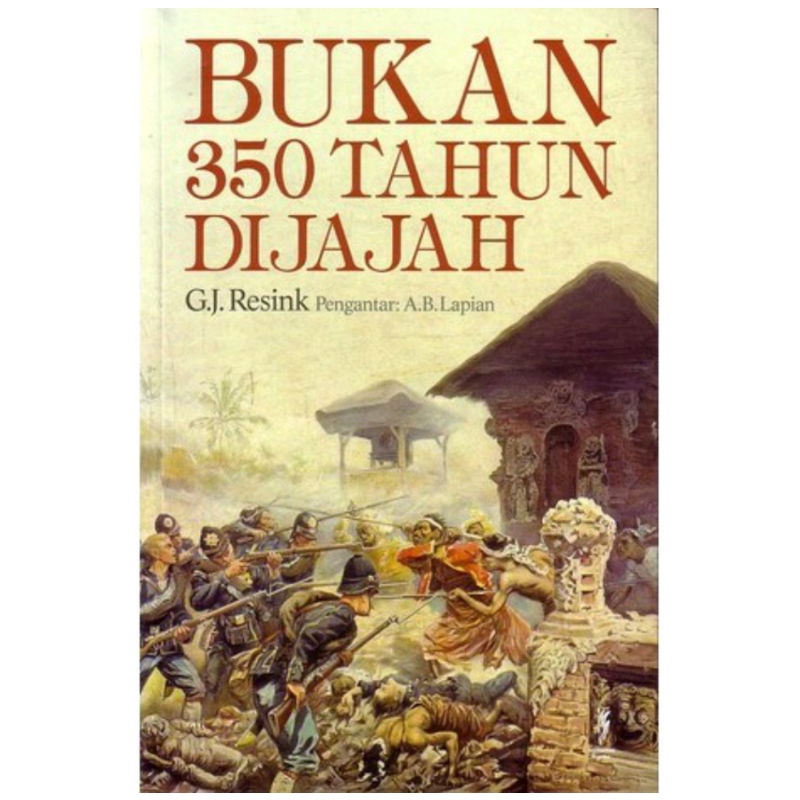 BUKAN 350 TAHUN DIJAJAH - G J Resink