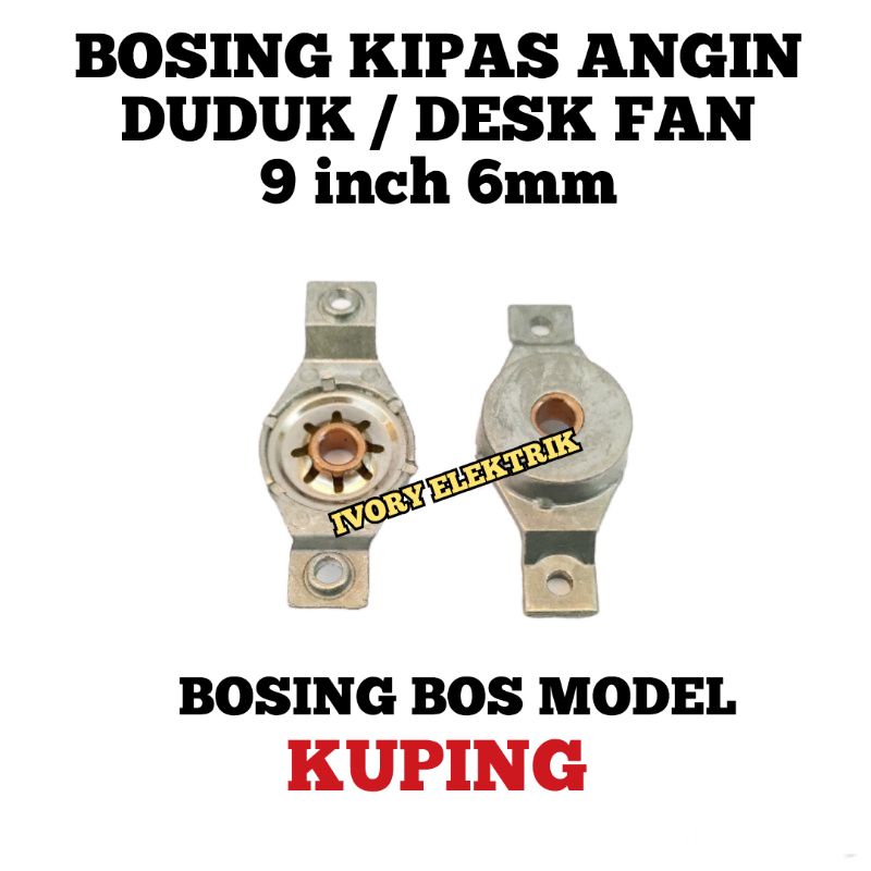 BOSING KIPAS ANGIN DUDUK 9" INCH 6MM MODEL KUPING BODY BESAR / BEARING KIPAS ANGIN MODEL KUPING BODY