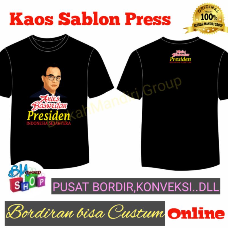 kaos sablon pres DTF Anies presiden-kaos partai sablon