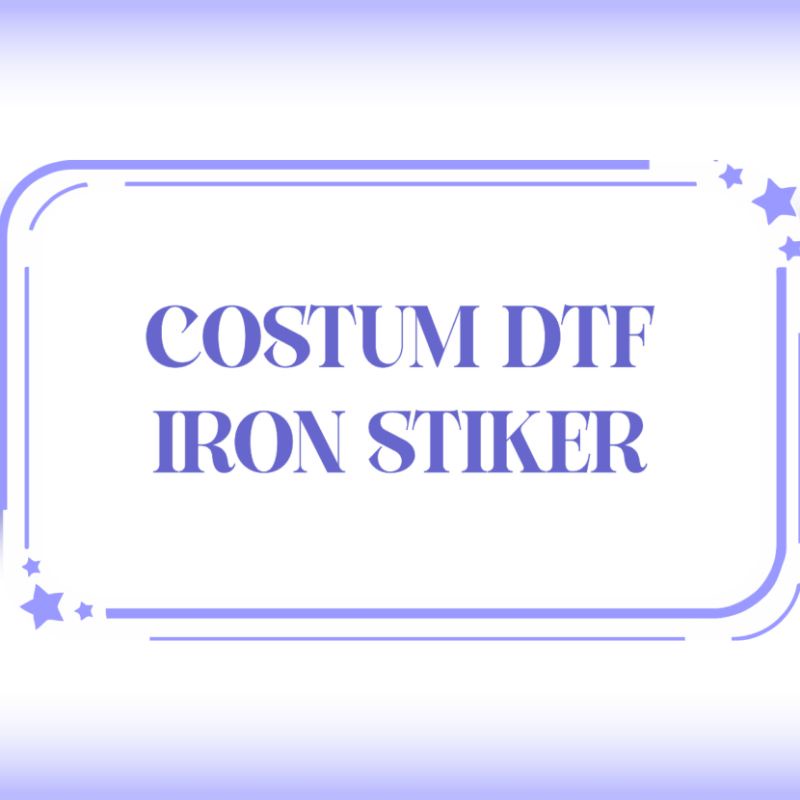 

costum stiker dtf iron stiker