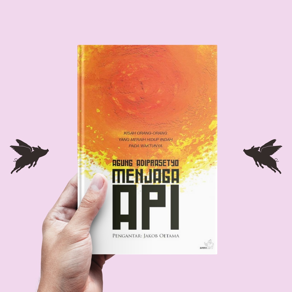 Menjaga Api - Agung Adiprasetyo