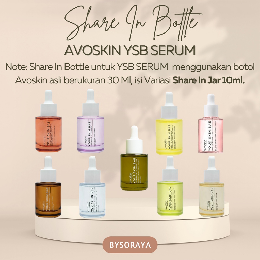 [SHARE IN JAR / BOTTLE] AVOSKIN YSB Serum Your Skin Bae Series - AVOSKIN YSB Serum Niacinamide, Alpha Arbutin, Hyacross, Salicylic Acid, Vit C, Lacic Acid, Hyacross, Azeclair Serum, Panthenol 100%